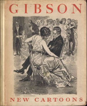 [Gutenberg 62865] • Gibson · New Cartoons · A book of Charles Dana Gibson's latest drawings